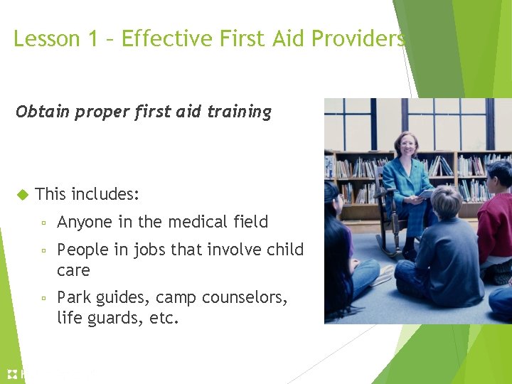 Lesson 1 – Effective First Aid Providers Obtain proper first aid training This includes: