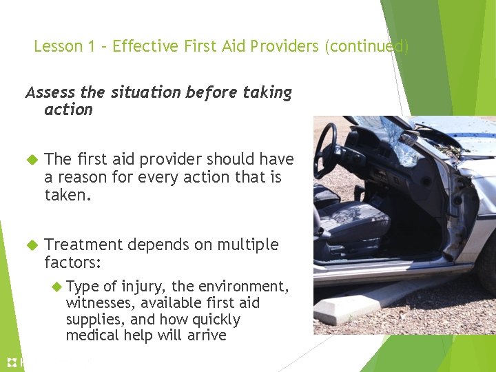 Lesson 1 – Effective First Aid Providers (continued) Assess the situation before taking action