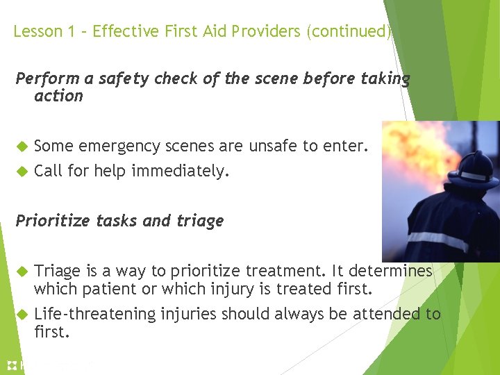 Lesson 1 – Effective First Aid Providers (continued) Perform a safety check of the