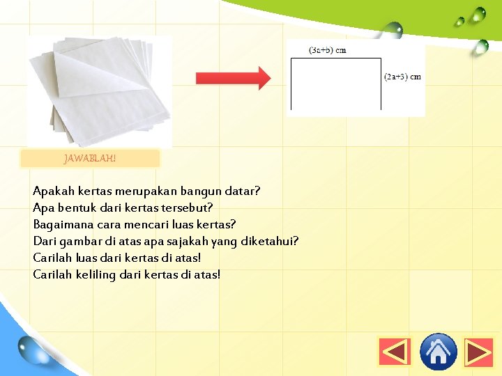 JAWABLAH! Apakah kertas merupakan bangun datar? Apa bentuk dari kertas tersebut? Bagaimana cara mencari