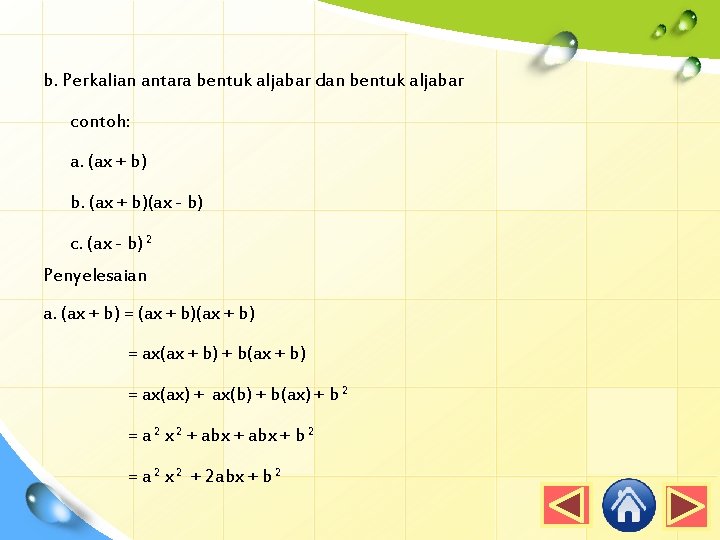 b. Perkalian antara bentuk aljabar dan bentuk aljabar contoh: a. (ax + b) b.