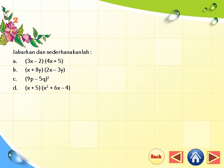 2 Jabarkan dan sederhanakanlah : a. (3 x – 2) (4 x + 5)