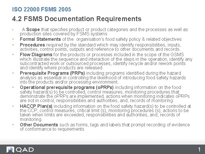 ISO 22000 FSMS 2005 4. 2 FSMS Documentation Requirements • • A Scope that