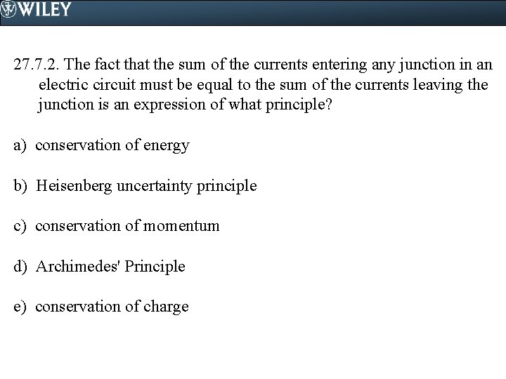 27. 7. 2. The fact that the sum of the currents entering any junction