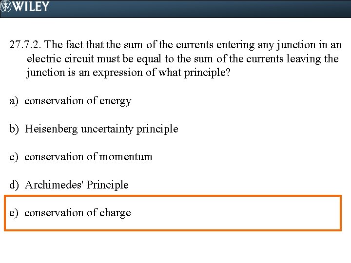 27. 7. 2. The fact that the sum of the currents entering any junction