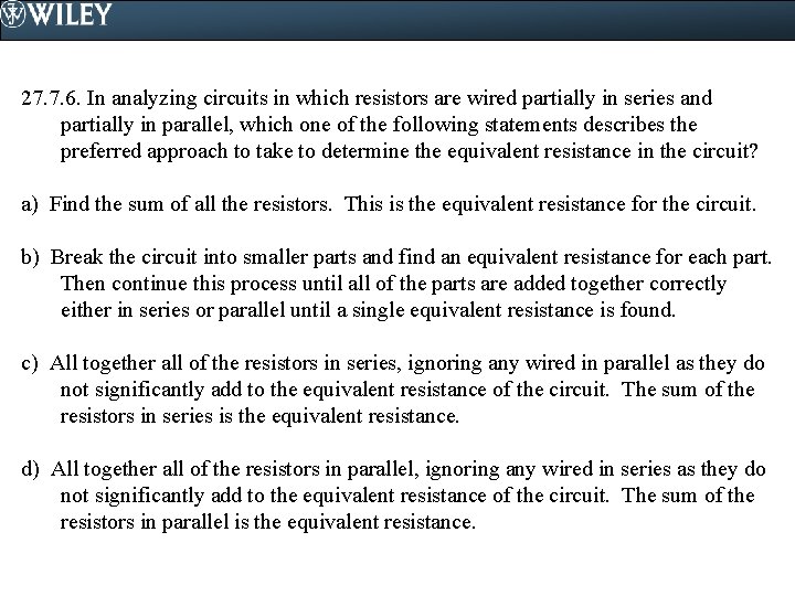 27. 7. 6. In analyzing circuits in which resistors are wired partially in series