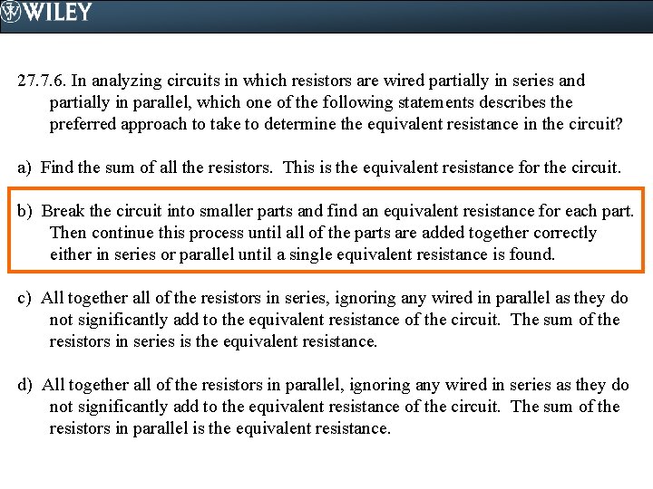 27. 7. 6. In analyzing circuits in which resistors are wired partially in series