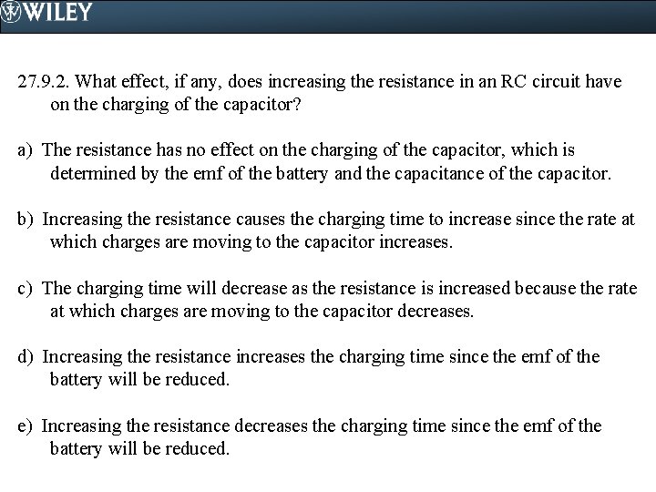 27. 9. 2. What effect, if any, does increasing the resistance in an RC