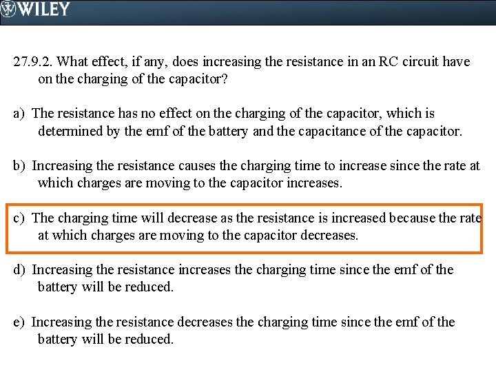 27. 9. 2. What effect, if any, does increasing the resistance in an RC