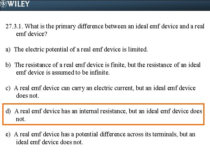 27. 3. 1. What is the primary difference between an ideal emf device and