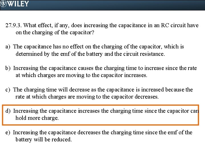 27. 9. 3. What effect, if any, does increasing the capacitance in an RC