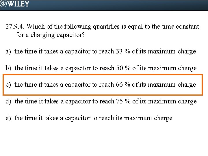 27. 9. 4. Which of the following quantities is equal to the time constant