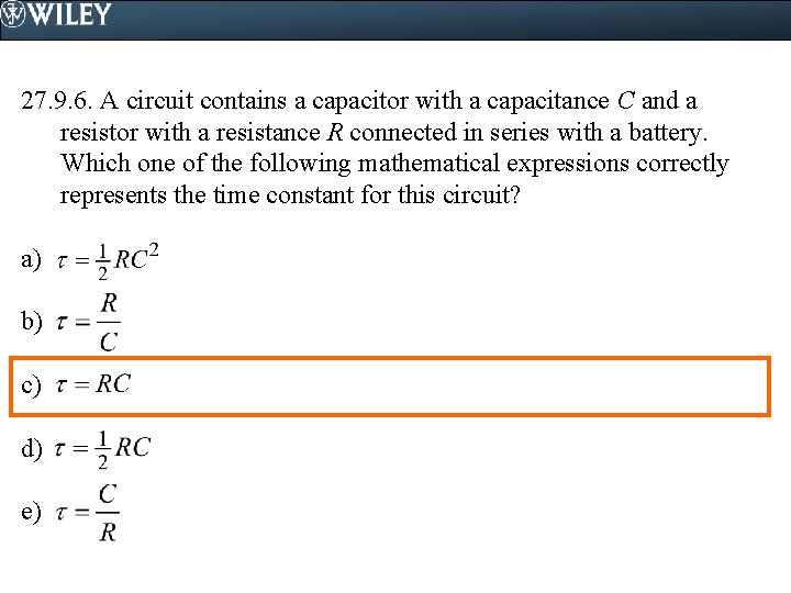 27. 9. 6. A circuit contains a capacitor with a capacitance C and a