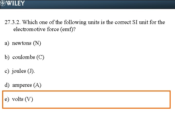 27. 3. 2. Which one of the following units is the correct SI unit