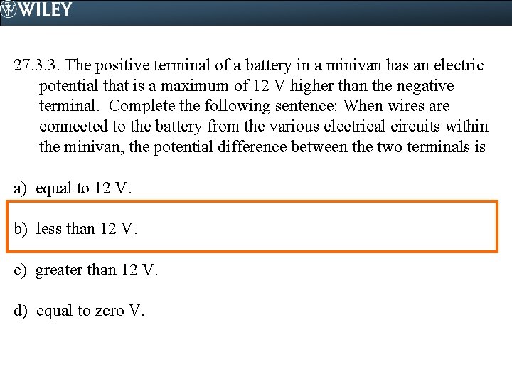 27. 3. 3. The positive terminal of a battery in a minivan has an