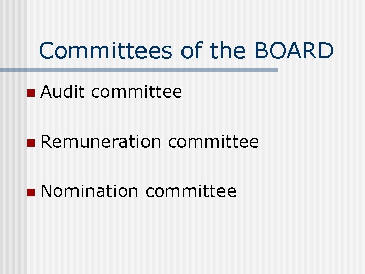 Committees of the BOARD n Audit committee n Remuneration n Nomination committee 