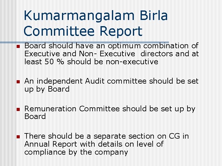 Kumarmangalam Birla Committee Report n Board should have an optimum combination of Executive and
