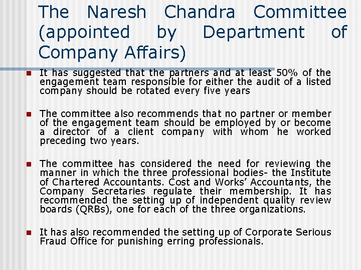 The Naresh Chandra Committee (appointed by Department of Company Affairs) n It has suggested