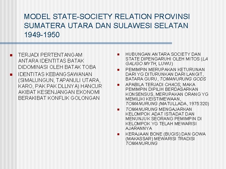 MODEL STATE-SOCIETY RELATION PROVINSI SUMATERA UTARA DAN SULAWESI SELATAN 1949 -1950 n n TERJADI