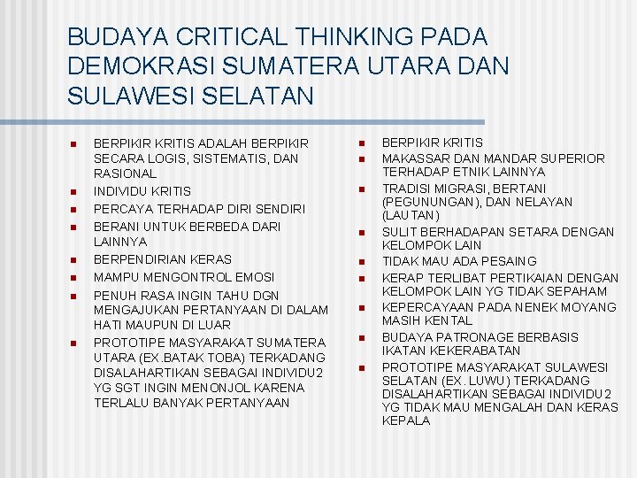 BUDAYA CRITICAL THINKING PADA DEMOKRASI SUMATERA UTARA DAN SULAWESI SELATAN n n n n