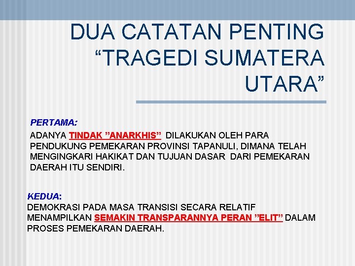 DUA CATATAN PENTING “TRAGEDI SUMATERA UTARA” PERTAMA: ADANYA TINDAK ”ANARKHIS” DILAKUKAN OLEH PARA PENDUKUNG