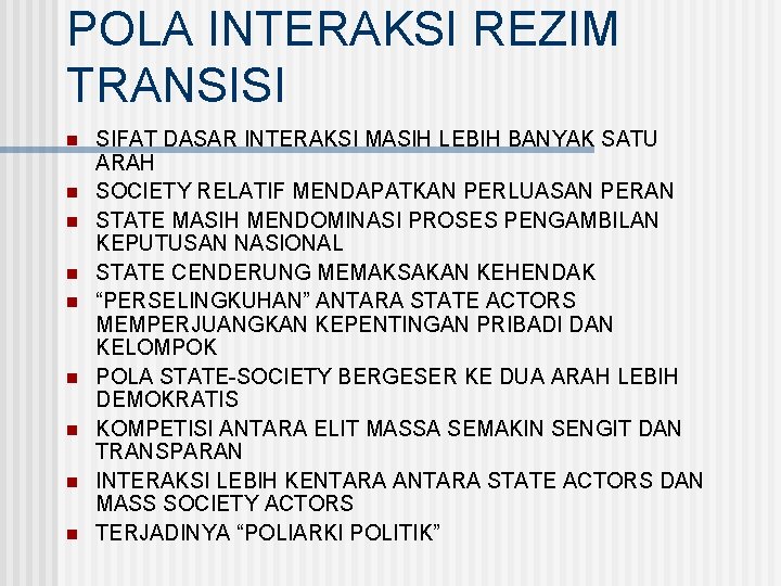 POLA INTERAKSI REZIM TRANSISI n n n n n SIFAT DASAR INTERAKSI MASIH LEBIH