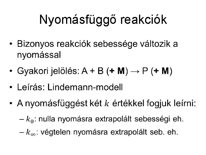 Nyomásfüggő reakciók • 