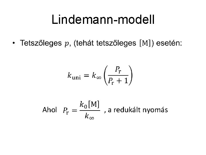 Lindemann-modell • Ahol , a redukált nyomás 