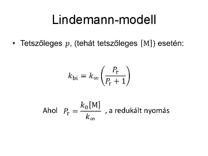 Lindemann-modell • Ahol , a redukált nyomás 