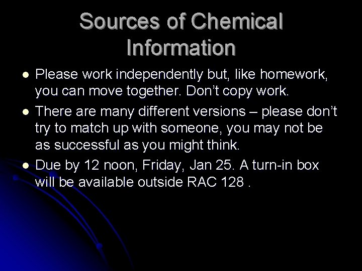 Sources of Chemical Information l l l Please work independently but, like homework, you