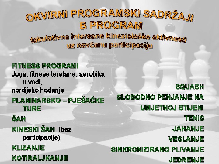 FITNESS PROGRAMI Joga, fitness teretana, aerobika u vodi, nordijsko hodanje PLANINARSKO – PJEŠAČKE TURE FITNESS PROGRAMI Joga, fitness teretana, aerobika u vodi, nordijsko hodanje PLANINARSKO – PJEŠAČKE TURE