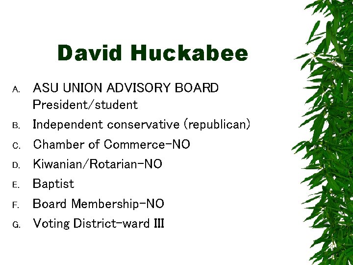 David Huckabee A. B. C. D. E. F. G. ASU UNION ADVISORY BOARD President/student