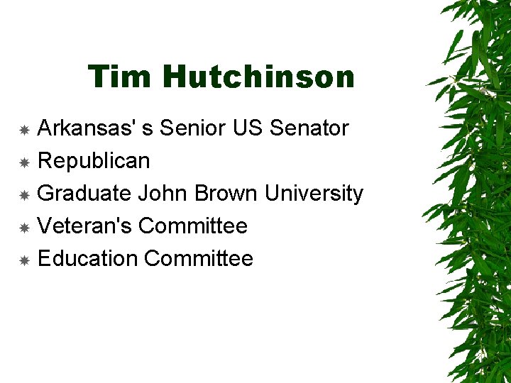 Tim Hutchinson Arkansas' s Senior US Senator Republican Graduate John Brown University Veteran's Committee