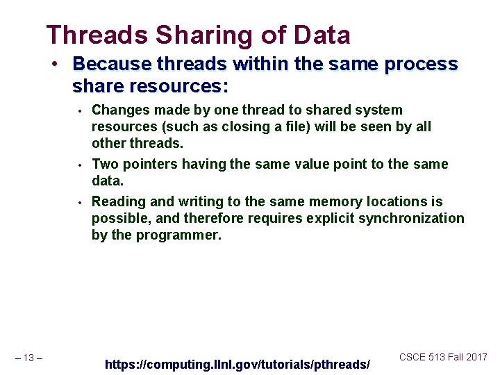 Threads Sharing of Data • Because threads within the same process share resources: •