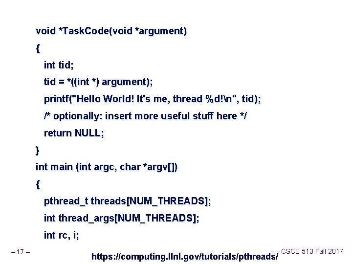 void *Task. Code(void *argument) { int tid; tid = *((int *) argument); printf("Hello World!