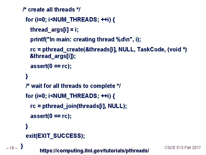 /* create all threads */ for (i=0; i<NUM_THREADS; ++i) { thread_args[i] = i; printf("In