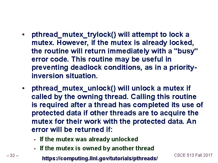 • pthread_mutex_trylock() will attempt to lock a mutex. However, if the mutex is