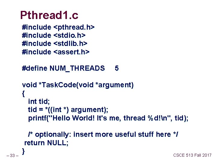 Pthread 1. c #include <pthread. h> #include <stdio. h> #include <stdlib. h> #include <assert.