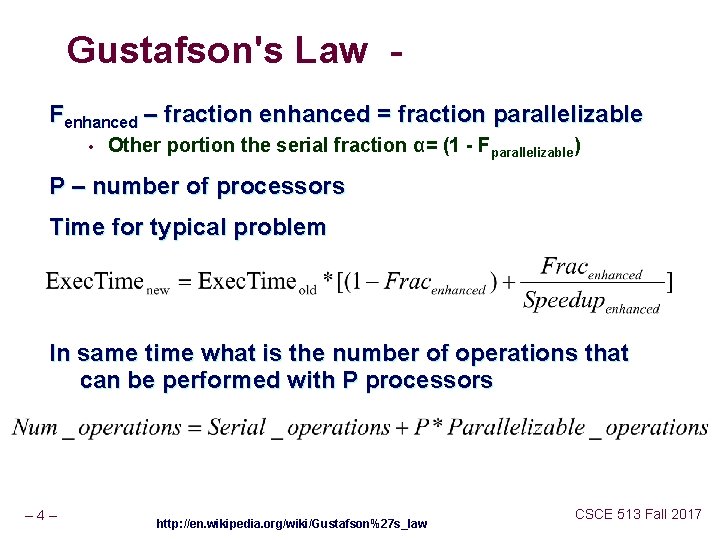 Gustafson's Law Fenhanced – fraction enhanced = fraction parallelizable • Other portion the serial