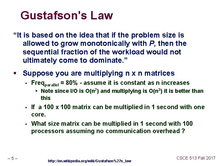 Gustafson's Law “It is based on the idea that if the problem size is