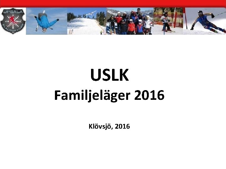 USLK Familjeläger 2016 Klövsjö, 2016 