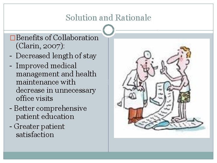 Solution and Rationale �Benefits of Collaboration (Clarin, 2007): - Decreased length of stay -