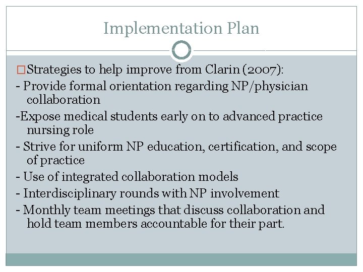 Implementation Plan �Strategies to help improve from Clarin (2007): - Provide formal orientation regarding