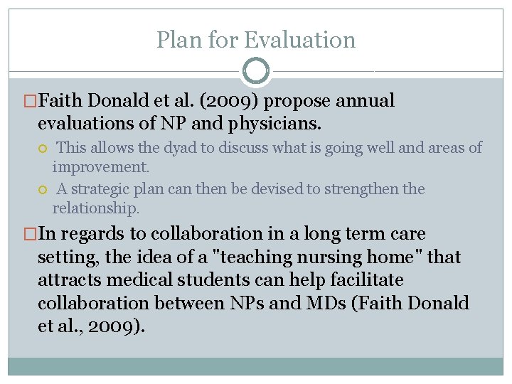 Plan for Evaluation �Faith Donald et al. (2009) propose annual evaluations of NP and