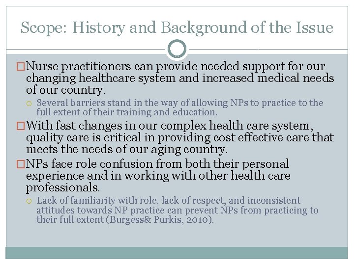 Scope: History and Background of the Issue �Nurse practitioners can provide needed support for
