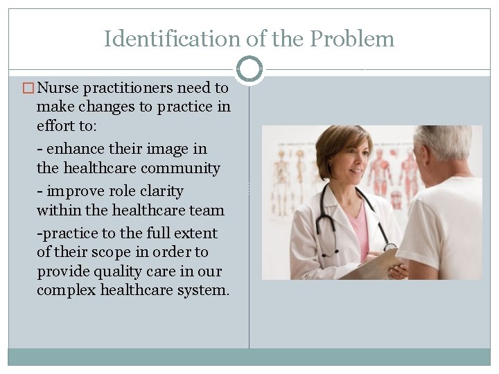 Identification of the Problem � Nurse practitioners need to make changes to practice in