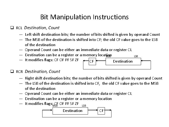 Bit Manipulation Instructions q RCL Destination, Count — Left shift destination bits; the number