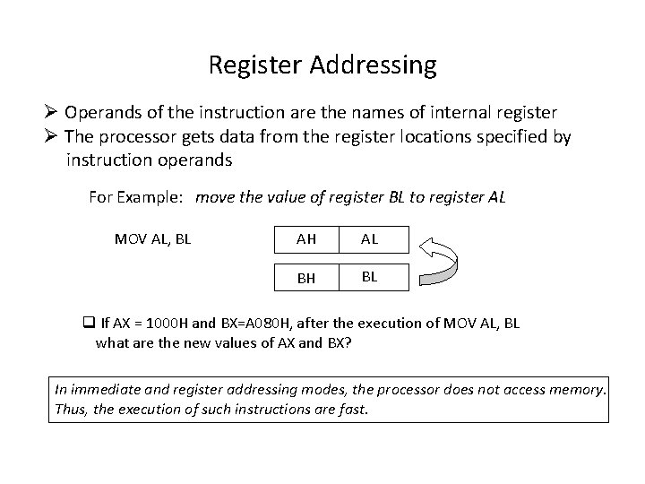 Register Addressing Ø Operands of the instruction are the names of internal register Ø