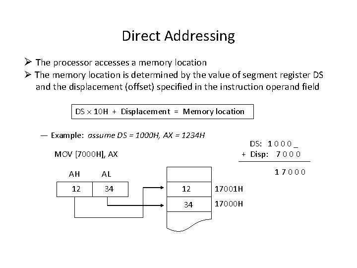 Direct Addressing Ø The processor accesses a memory location Ø The memory location is