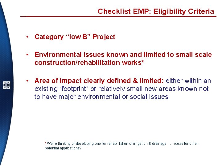 Checklist EMP: Eligibility Criteria • Category “low B” Project • Environmental issues known and